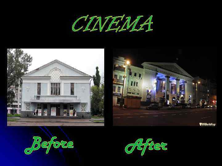 CINEMA Before After 