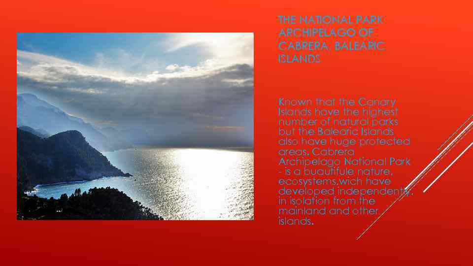 THE NATIONAL PARK ARCHIPELAGO OF CABRERA, BALEARIC ISLANDS Known that the Canary Islands have