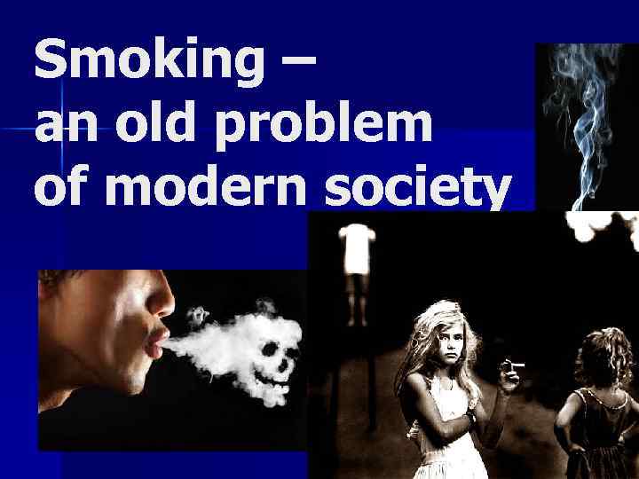 Smoking – an old problem of modern society 