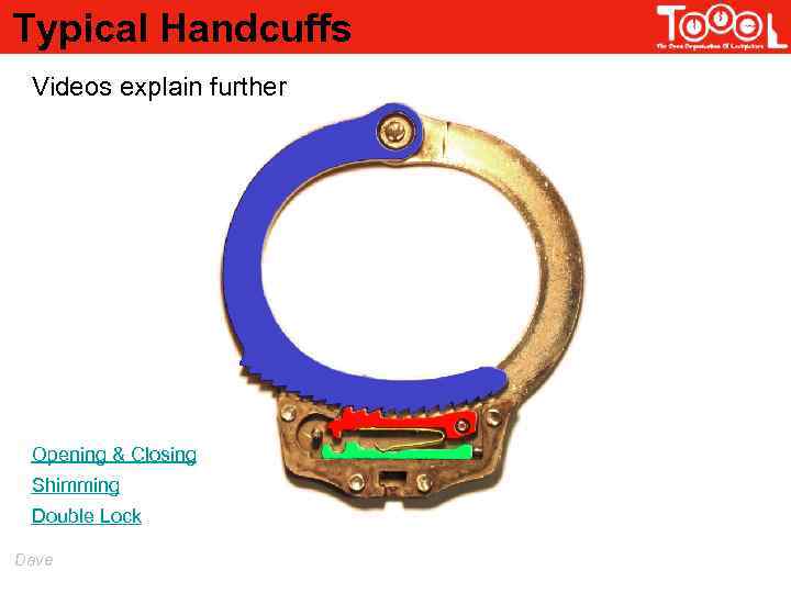 Typical Handcuffs Videos explain further Opening & Closing Shimming Double Lock Dave 