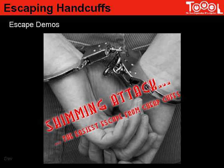 Escaping Handcuffs Escape Demos Dev 