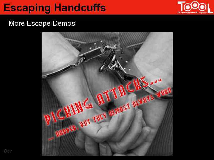 Escaping Handcuffs More Escape Demos Dev 