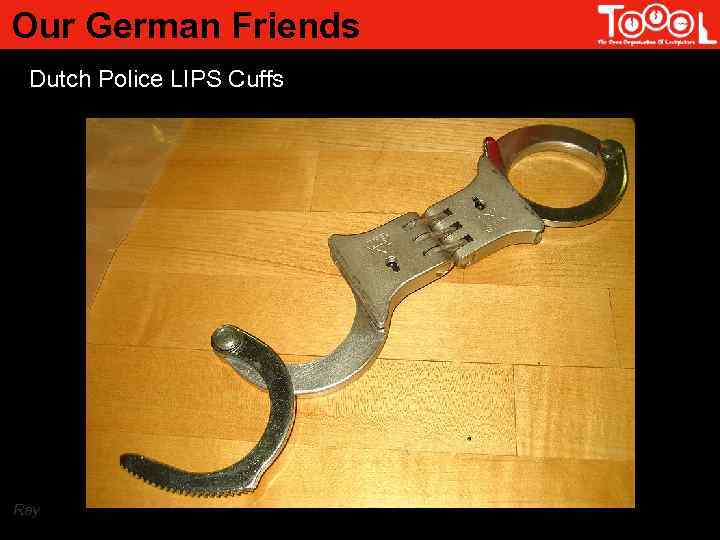 Our German Friends Dutch Police LIPS Cuffs Ray 