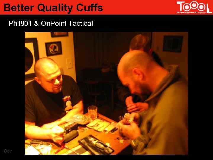 Better Quality Cuffs Phil 801 & On. Point Tactical Dev 