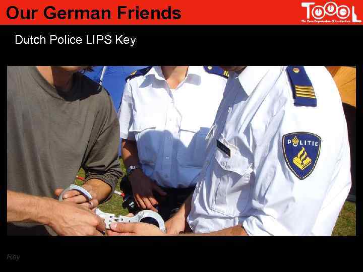 Our German Friends Dutch Police LIPS Key Ray 