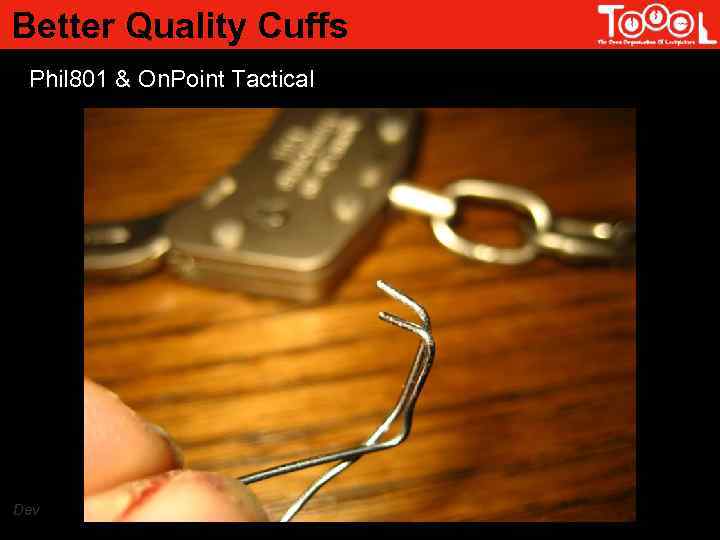 Better Quality Cuffs Phil 801 & On. Point Tactical Dev 