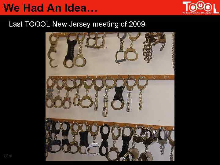 We Had An Idea… Last TOOOL New Jersey meeting of 2009 Dev 