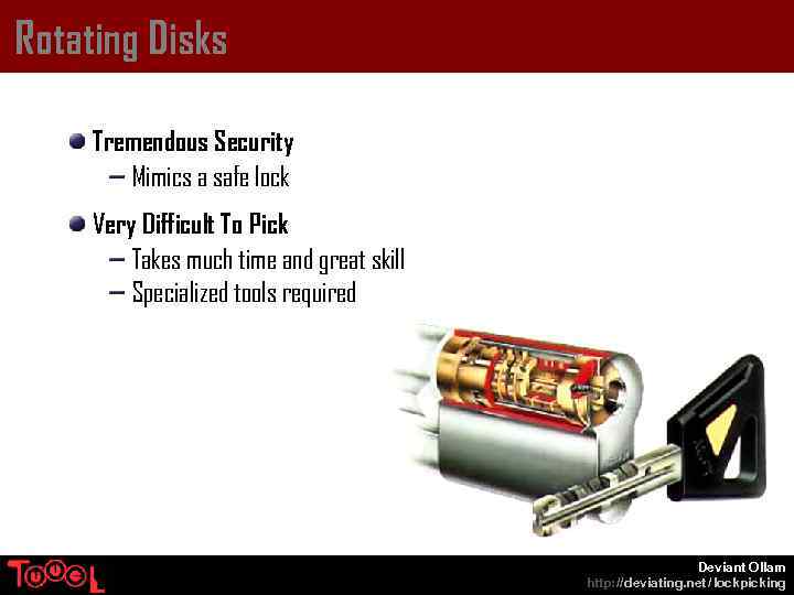 Rotating Disks Tremendous Security Mimics a safe lock Very Difficult To Pick Takes much
