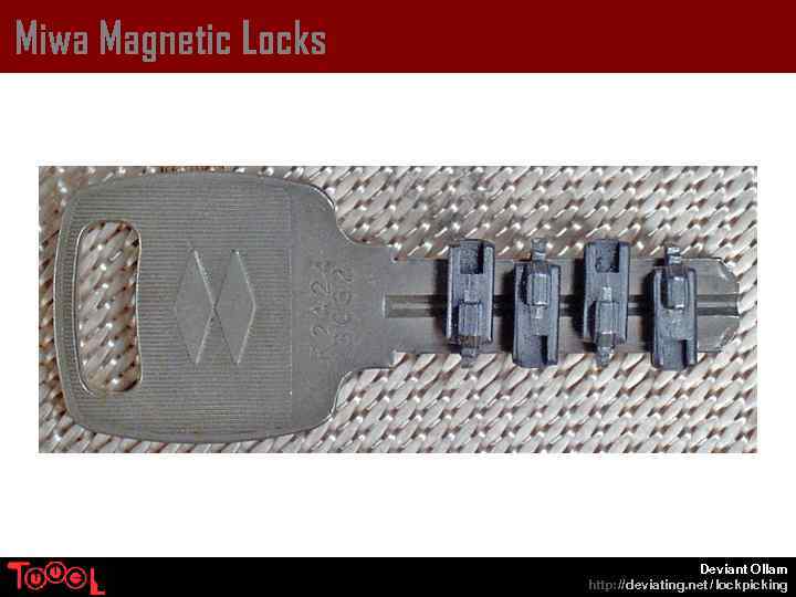 Miwa Magnetic Locks Deviant Ollam http: // deviating. net / lockpicking 