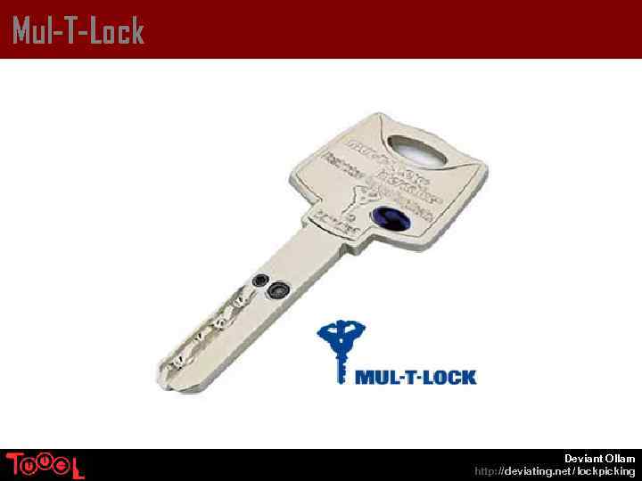 Mul-T-Lock Deviant Ollam http: // deviating. net / lockpicking 