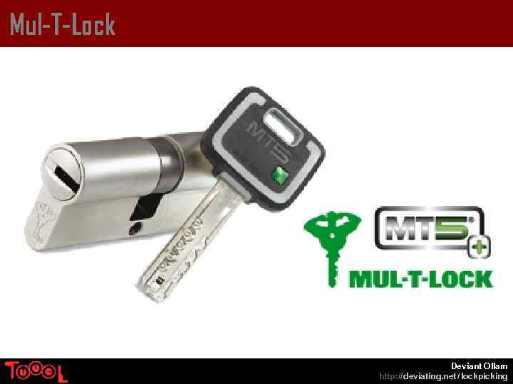 Mul-T-Lock Deviant Ollam http: // deviating. net / lockpicking 