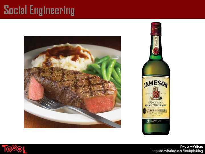 Social Engineering Deviant Ollam http: // deviating. net / lockpicking 