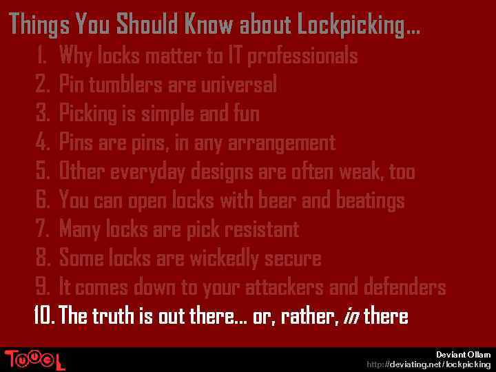 Things You Should Know about Lockpicking… 1. Why locks matter to IT professionals 2.