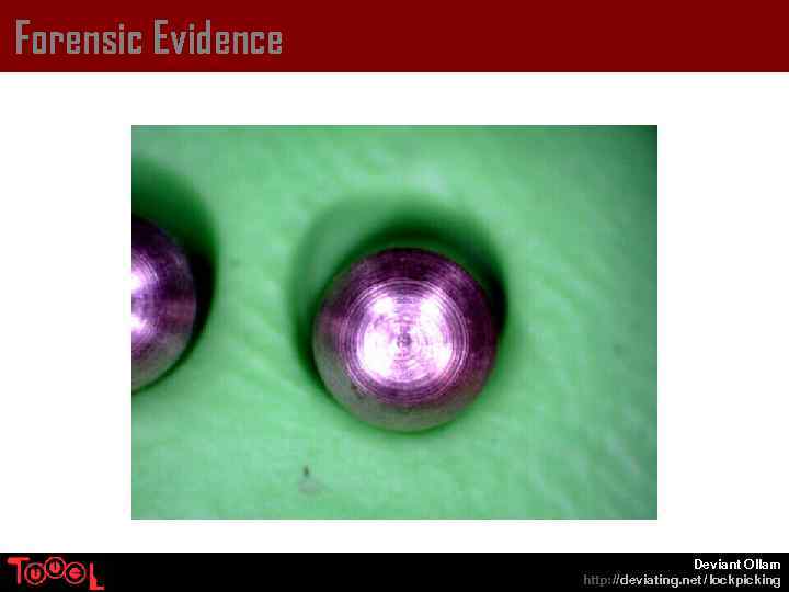 Forensic Evidence Deviant Ollam http: // deviating. net / lockpicking 