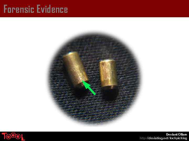 Forensic Evidence Deviant Ollam http: // deviating. net / lockpicking 
