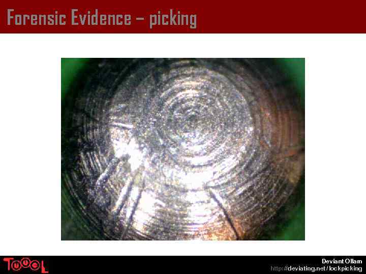 Forensic Evidence – picking Deviant Ollam http: // deviating. net / lockpicking 
