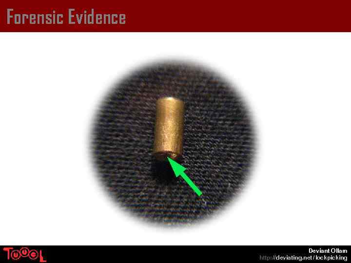 Forensic Evidence Deviant Ollam http: // deviating. net / lockpicking 