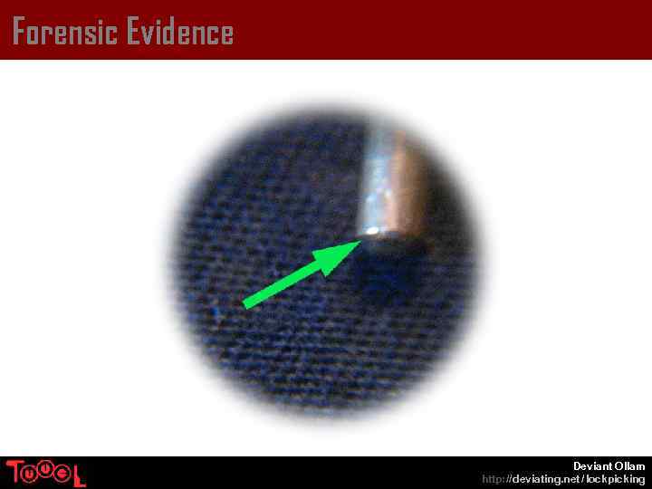 Forensic Evidence Deviant Ollam http: // deviating. net / lockpicking 