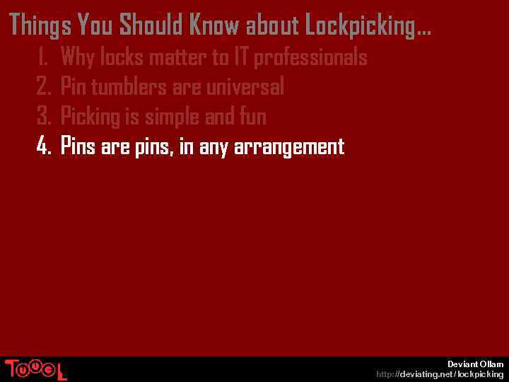 Things You Should Know about Lockpicking… 1. 2. 3. 4. Why locks matter to