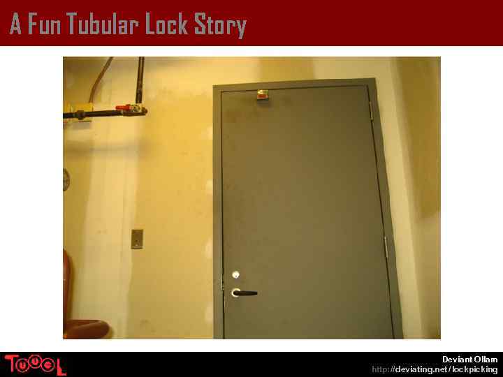 A Fun Tubular Lock Story Deviant Ollam http: // deviating. net / lockpicking 