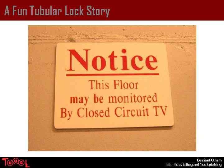 A Fun Tubular Lock Story Deviant Ollam http: // deviating. net / lockpicking 