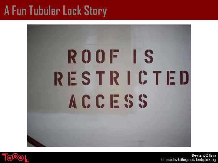 A Fun Tubular Lock Story Deviant Ollam http: // deviating. net / lockpicking 