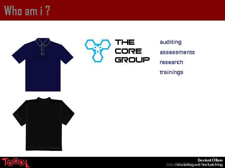 Who am i ? auditing assessments research trainings Deviant Ollam http: // deviating. net