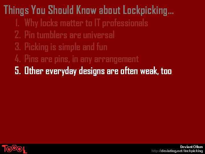 Things You Should Know about Lockpicking… 1. 2. 3. 4. 5. Why locks matter