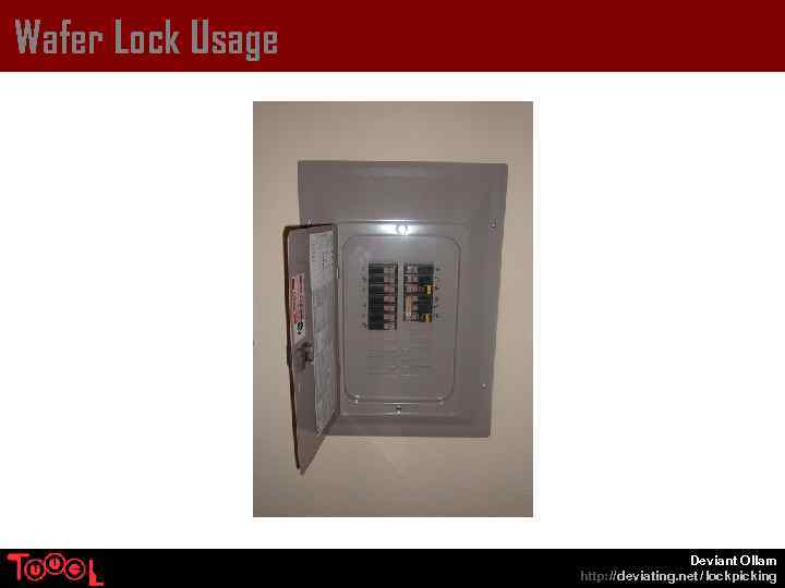 Wafer Lock Usage Deviant Ollam http: // deviating. net / lockpicking 