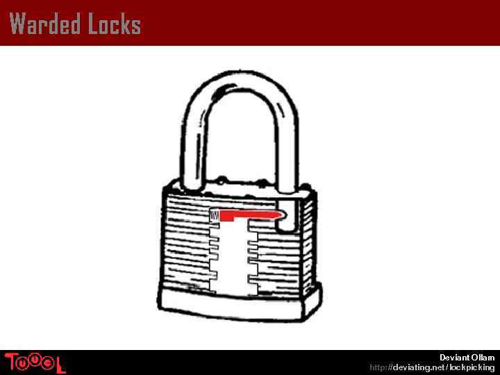 Warded Locks Deviant Ollam http: // deviating. net / lockpicking 