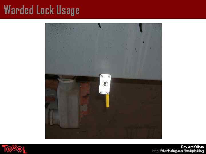 Warded Lock Usage Deviant Ollam http: // deviating. net / lockpicking 