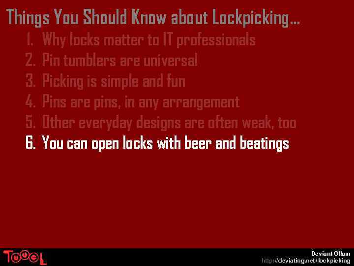Things You Should Know about Lockpicking… 1. 2. 3. 4. 5. 6. Why locks