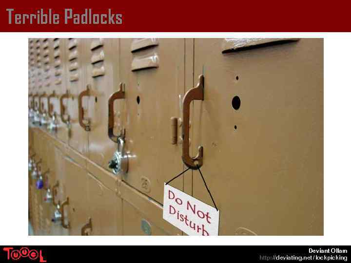 Terrible Padlocks Deviant Ollam http: // deviating. net / lockpicking 