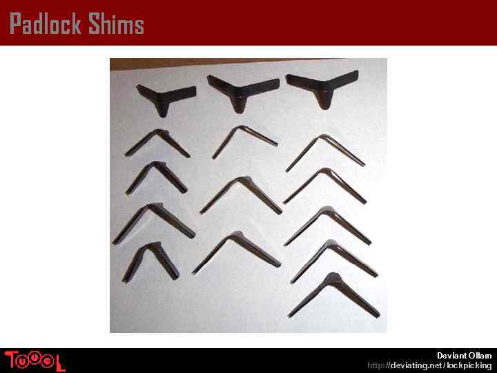 Padlock Shims Deviant Ollam http: // deviating. net / lockpicking 