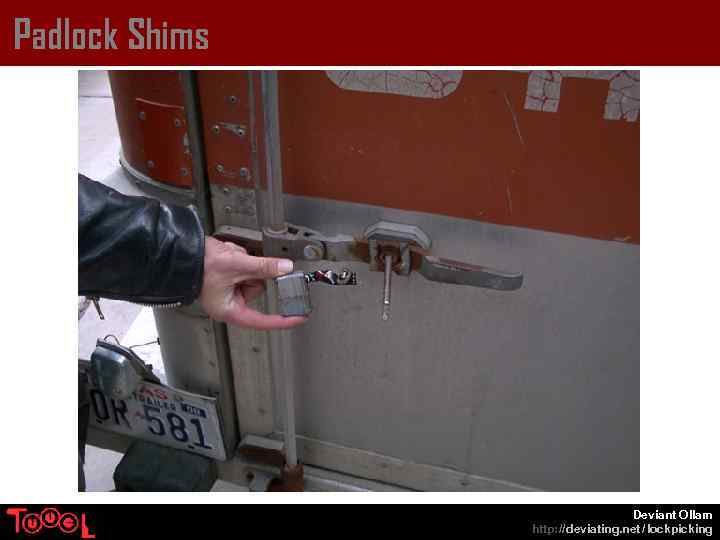 Padlock Shims Deviant Ollam http: // deviating. net / lockpicking 