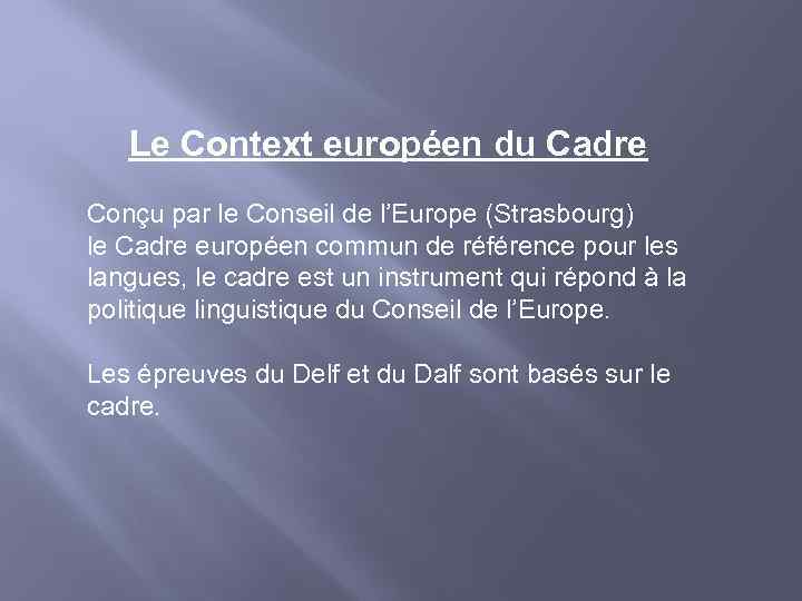 Le Context européen du Cadre Conçu par le Conseil de l’Europe (Strasbourg) le Cadre