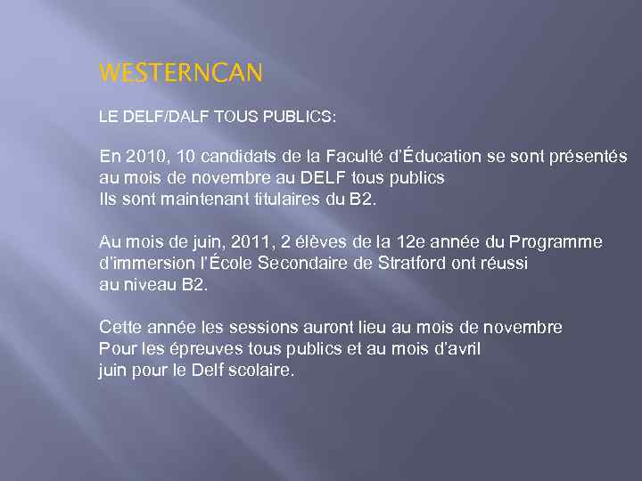 WESTERNCAN LE DELF/DALF TOUS PUBLICS: En 2010, 10 candidats de la Faculté d’Éducation se