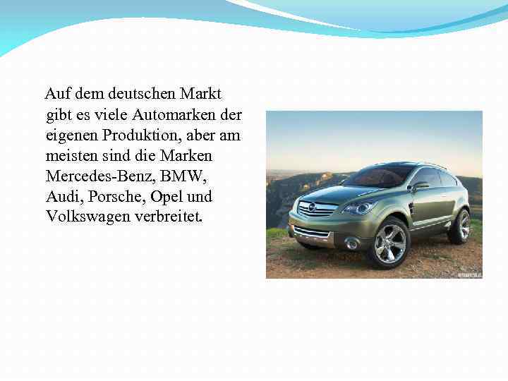 Auf dem deutschen Markt gibt es viele Automarken der eigenen Produktion, aber am meisten