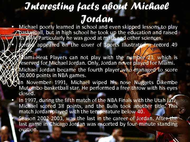 Interesting facts about Michael Jordan • Michael poorly learned in school and even skipped