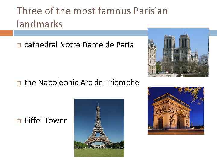 Three of the most famous Parisian landmarks cathedral Notre Dame de Paris the Napoleonic