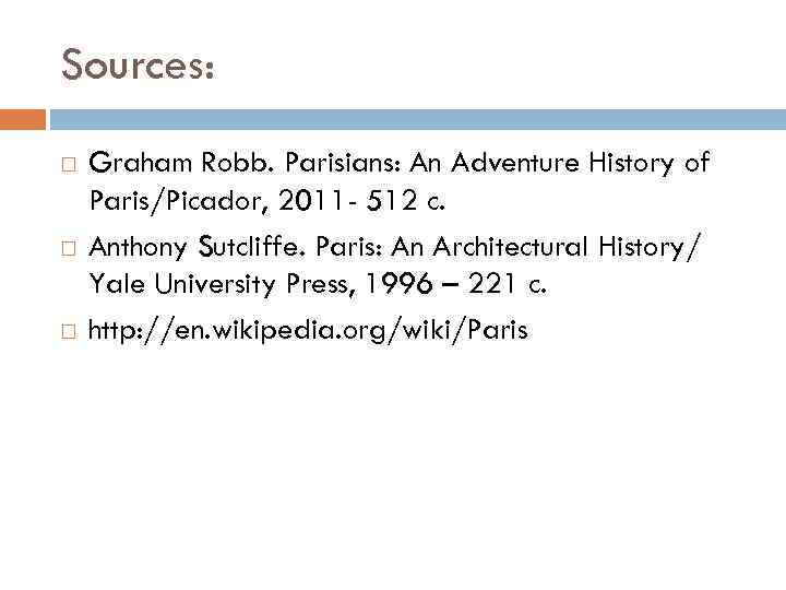 Sources: Graham Robb. Parisians: An Adventure History of Paris/Picador, 2011 - 512 c. Anthony