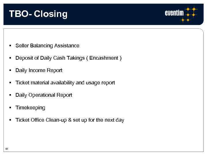 TBO- Closing § Seller Balancing Assistance § Deposit of Daily Cash Takings ( Encashment