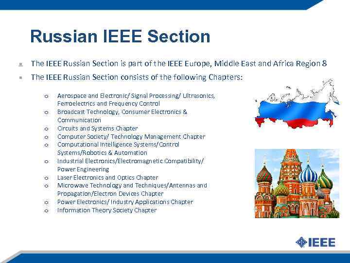 Russian IEEE Section The IEEE Russian Section is part of the IEEE Europe, Middle