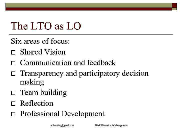 The LTO as LO Six areas of focus: Shared Vision Communication and feedback Transparency