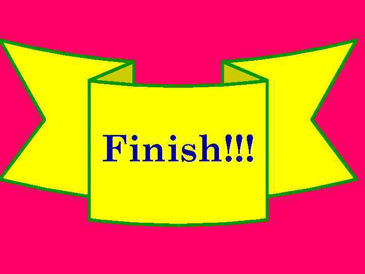 Finish!!! 