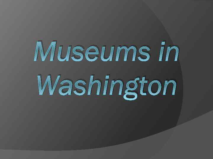 Museums in Washington 