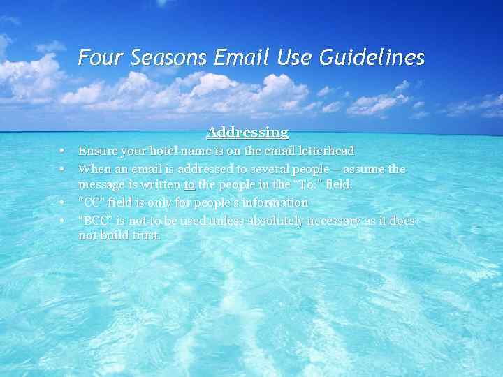 Four Seasons Email Use Guidelines Addressing • • Ensure your hotel name is on