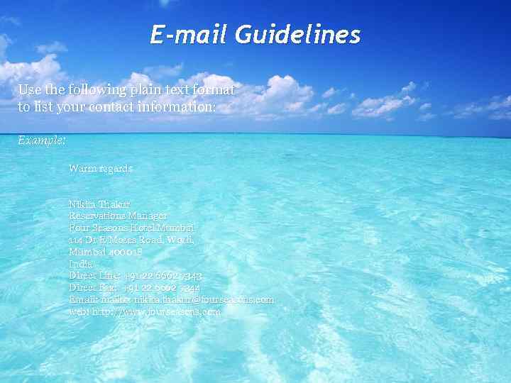 E-mail Guidelines Use the following plain text format to list your contact information: Example: