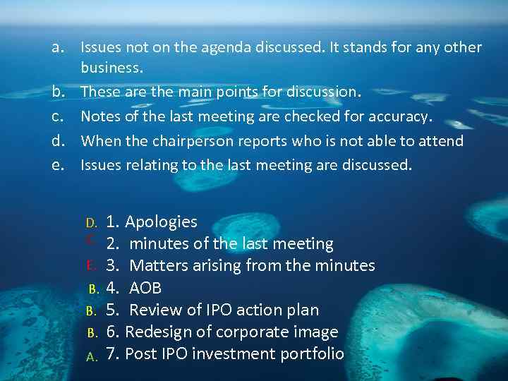 a. Issues not on the agenda discussed. It stands for any other business. b.