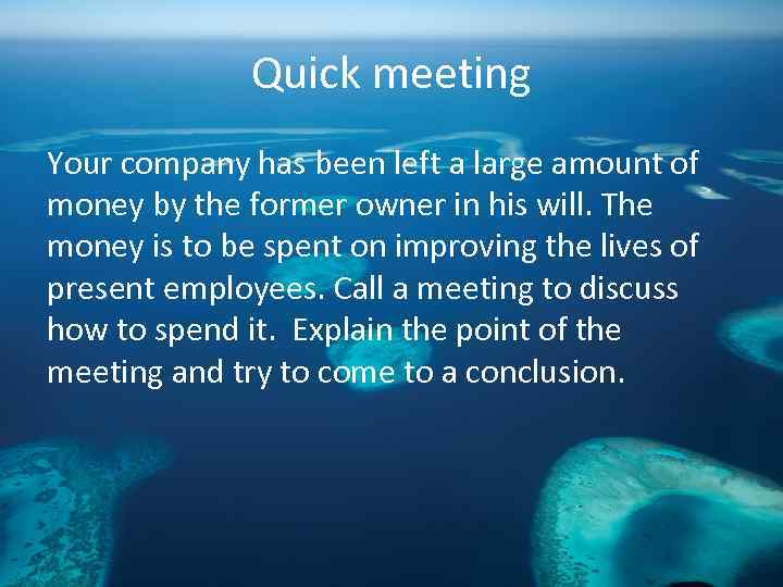 Quick meeting Your company has been left a large amount of money by the